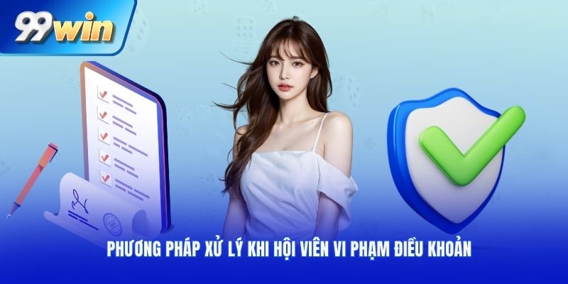 Phương pháp xử lý khi hội viên vi phạm điều khoản